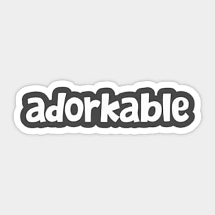 Aren't I just Adorkable? Sticker